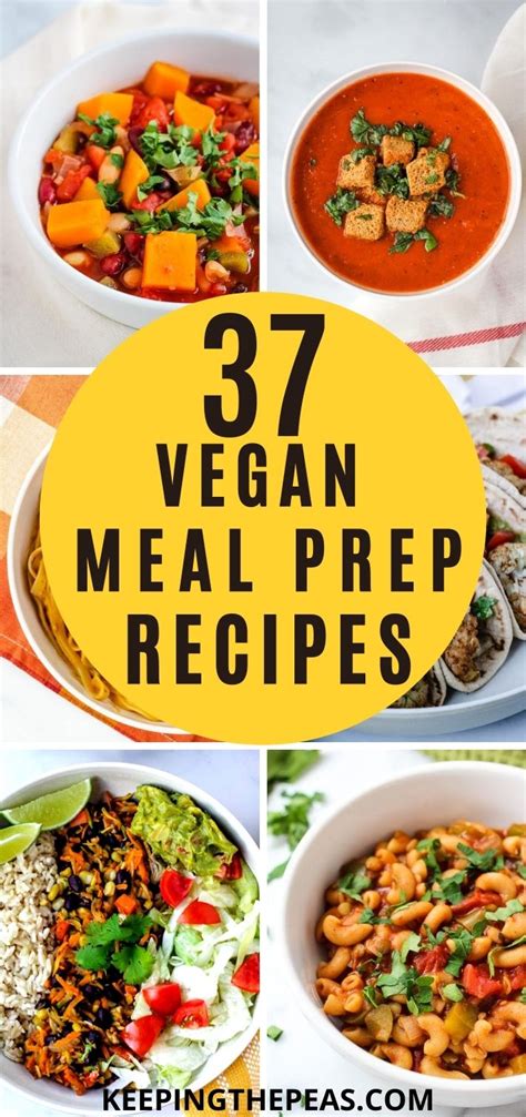 37 Easy Vegan Prep Meals: The Ultimate Guide | Keeping The Peas