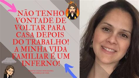 NÃO TENHO VONTADE DE VOLTAR PARA CASA DEPOIS DO TRABALHO CARLA CUNHA