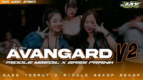 Dj Avangard V Bass Prank Full Middle Nrotok Party Sam Audio Jember