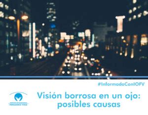 Visión borrosa en un ojo posibles causas