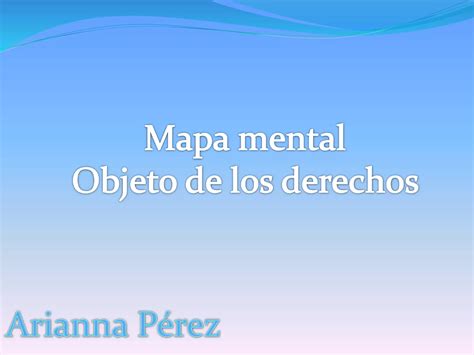 Arianna Perez Mapa Mental Sobre Objeto De Los Derechos PPT