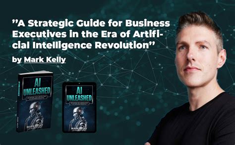 AI Unleashed Navigating The AI Revolution As A Business Executive