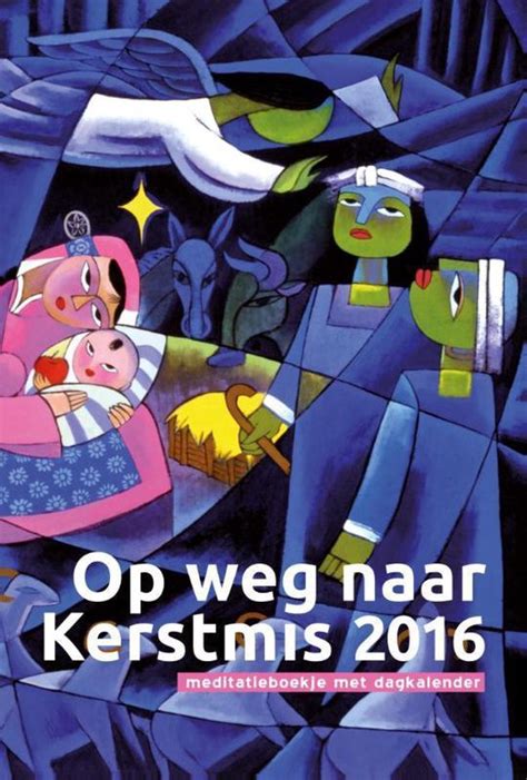 Op Weg Naar Kerstmis 2016 Berne Media 9789089721471 Boeken Bol