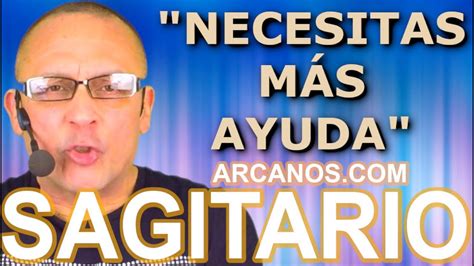 ♐️sagitario Tarot♐️ Necesitas Más Ayuda 🤝 Arcanoscom Youtube