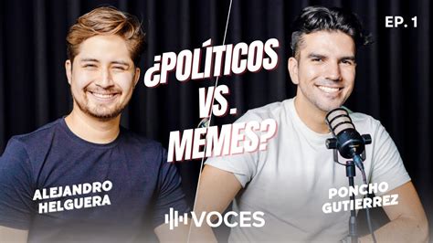 VOCES CAP 1 PONCHO GUTIERREZ POLÍTICOS VS MEMES POLARIZACIÓN