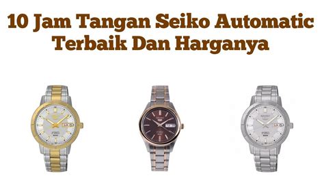 Jam Tangan Seiko Automatic Terbaik Dan Harganya Youtube