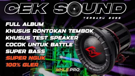 Full Album Dj Cek Sound Terbaru 2023 Full Bass Super Nguk 100 Gler