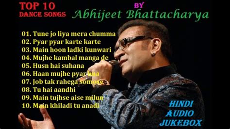 Abhijeet Bhattacharya Top 10 Dance Songs Hindi Audio Jukebox Youtube