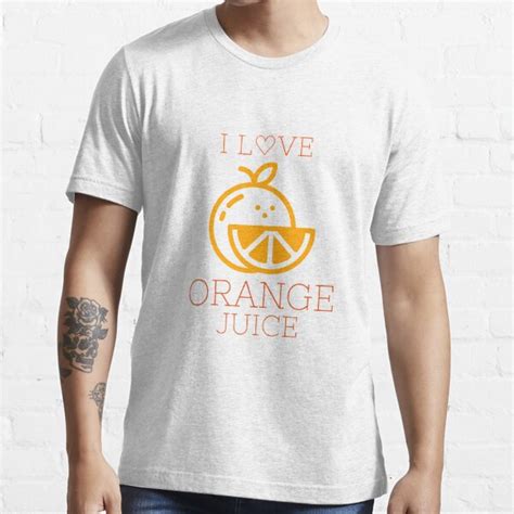 I Love Orange Juice T Shirt T Shirt For Sale By Seanmeyer Redbubble