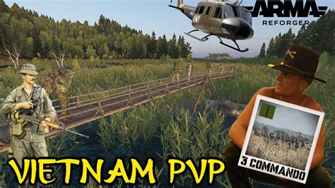 ARMA REFORGER VIETNAM PVP With 3 COMMANDO INTENSE FIREFIGHTS YouTube