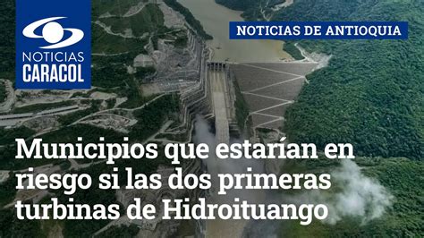 Municipios Que Estarían En Riesgo Si Las Dos Primeras Turbinas De