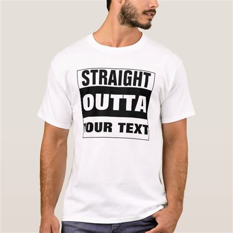 Custom STRAIGHT OUTTA T Shirt Add Your Text Here Zazzle