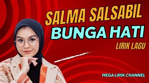 Salma Salsabil Bunga Hati Lirik Lagu Youtube