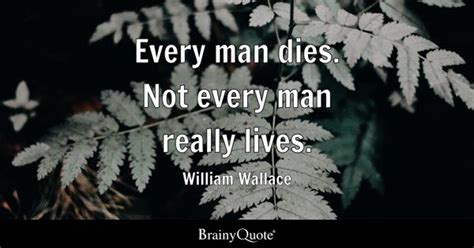 William Wallace - Every man dies. Not every man really...