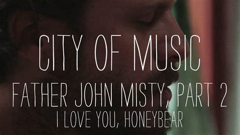 Father John Misty Performs I Love You Honeybear Part 2 Of 2 City