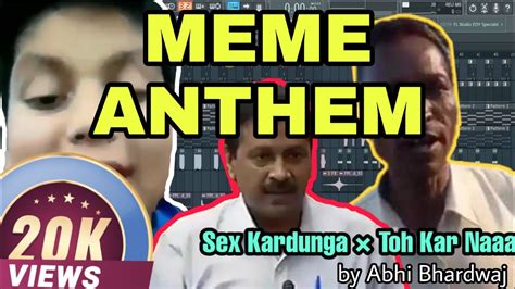 Meme Anthem S X Kar Dunga X Toh Kar Na Kejriwal Feat