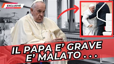 Papa Francesco Sta Male E Arrivato Poco Fa Il Triste Annuncio