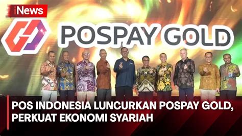 Pt Pos Indonesia Luncurkan Investasi Aman Di Pospay Gold Youtube