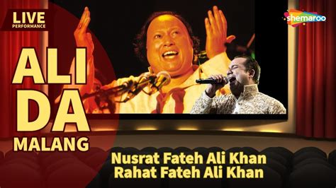 Ali Da Malang Live Performance By Nusrat Fateh Ali Vs Rahat Fateh Ali