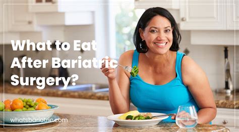 What To Eat After Bariatric Surgery Bariatric Surgery