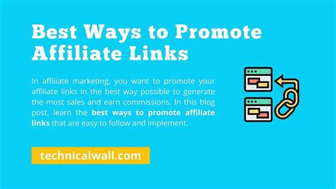 8 Best Ways To Promote Affiliate Links To Make More Affiliate Sales Technical Wall