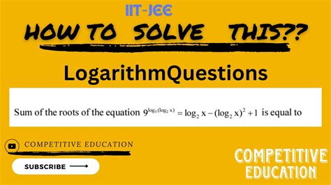 Logarithm Question Iit Jee Advanced Jee Mains Youtube