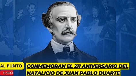 Conmemoran El 211 Aniversario Del Natalicio De Juan Pablo Duarte Youtube