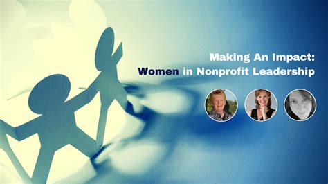 Making An Impact Women In Nonprofit Leadership