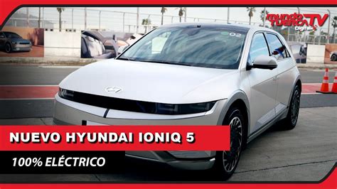 CONOCEMOS EL NUEVO HYUNDAI IONIQ 5 100 ELÉCTRICO YouTube