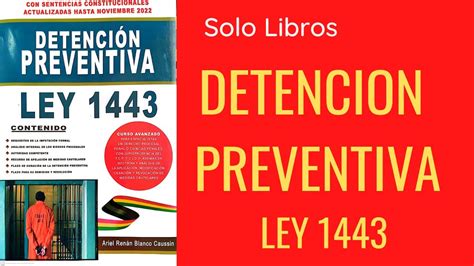 DETENCIÓN PREVENTIVA LEY 1443 YouTube