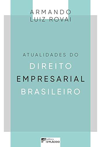 Atualidades Do Direito Empresarial Brasileiro By Armando Luiz Rovai