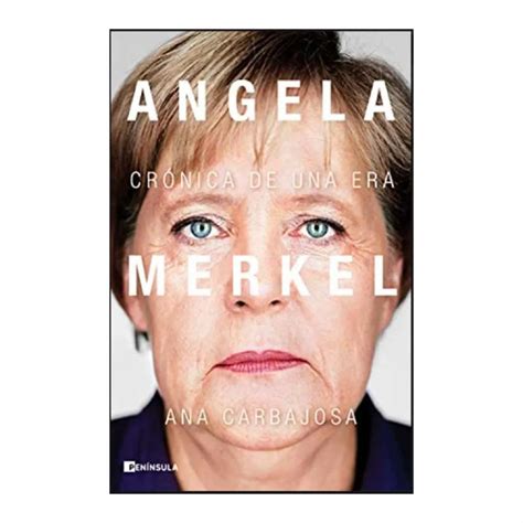 Angela Merkel Ana Carbajosa ARIEL 299 Páginas AKI