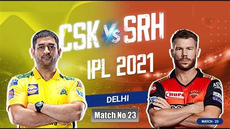 Csk Vs Srh Match No 23 Ipl 2021 Match Highlights Hotstar Cricket