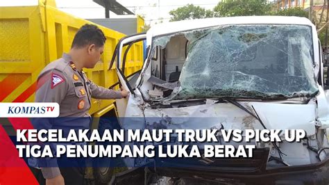 Kecelakaan Maut Truk VS Pick Up Tiga Penumpang Luka Berat YouTube