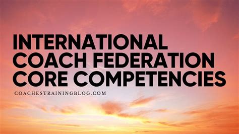 What Are The International Coach Federation Core Competencies In Coaching