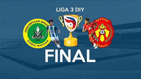 PS HIZBUL WATHAN UMY Vs PERSIBA BANTUL FINAL Liga 3 DIY YouTube