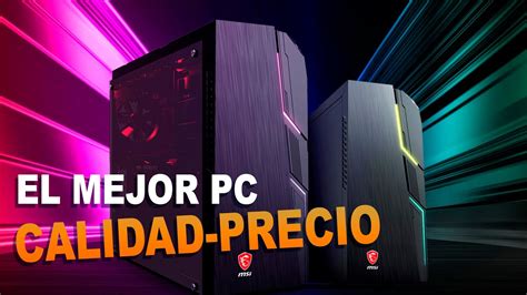 El Mejor Pc Gaming Calidad Precio An Lisis Mag Meta Msi Youtube