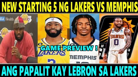 GOOD NEWS LAKERS MAY BAGONG STARTING 5 Vs MEMPHIS SIYA PALA Ang