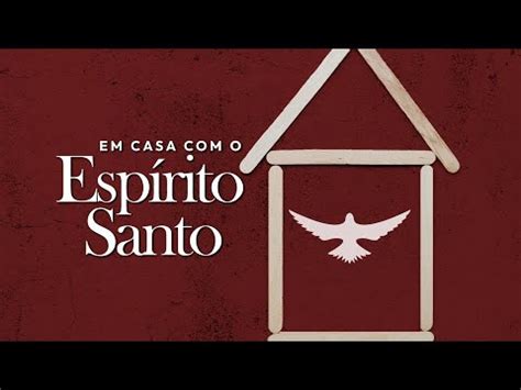 Na Casa Em Ora O Em Casa O Esp Rito Santo Pr Cesar Junker