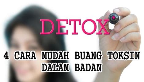 Cara Mudah Buang Toksin Dalam Badan Supaya Lebih Sihat Blog Mummy Ida