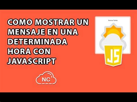 COMO MOSTRAR UN MENSAJE EN UNA DETERMINADA HORA CON JAVASCRIPT YouTube