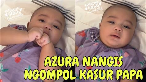 LIVE SORE AZURA NANGIS NGOMPOL DI KASUR KENA MARAH PAPA YouTube