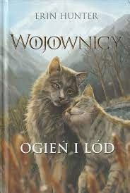 Wojownicy Ogień i lód Erin Hunter 13077025278 Książka Allegro