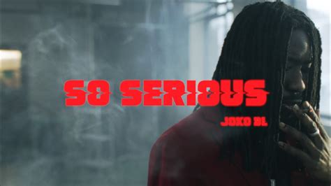 Joko So Serious Official Music Video Youtube