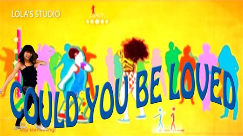 Just Dance 2014 Could You Be Loved Full Gameplay Youtube