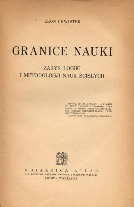 Granice Nauki Zarys Logiki I Metodologji Nauk Cis Ych De Chwistek