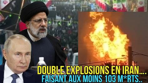 Doubles Explosions En Iran Faisant Aux Moins M Rts Et Plusieurs