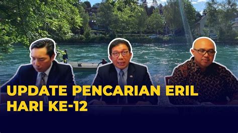 FULL KBRI Bern Update Pencarian Anak Ridwan Kamil Eri Hari Ke 12 Di