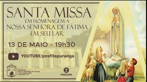 Missa Em Homenagem A Nossa Senhora De F Tima Youtube