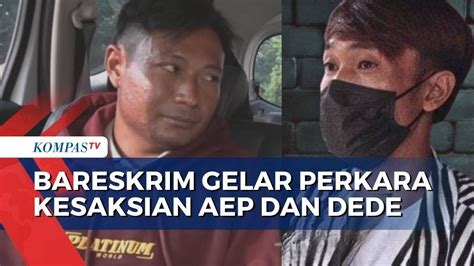 Bareskrim Polri Gelar Perkara Kasus Vina Saksi Aep Dan Dede Diduga